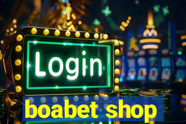 boabet shop